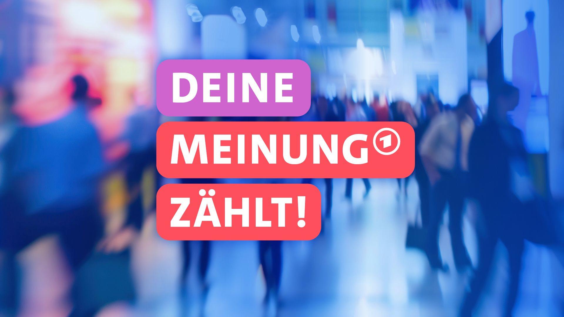 ard deine meinung zaehlt 100